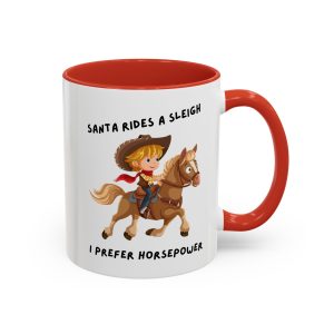 Santa Rides a Sleigh, I Prefer Horsepower" Christmas Coffee Mug – 11oz & 15oz