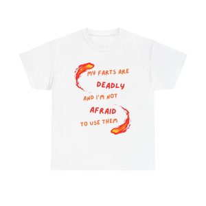 Silent But Deadly Fart T Shirt for the Fearlessly Flatulent Funny Humor Joke Unisex Heavy Cotton Tee